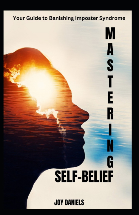 Book Mastering Self-Belief JOY DANIELS