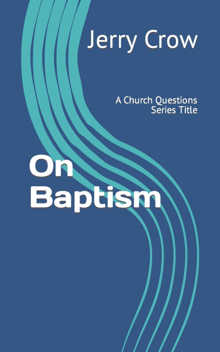 Buch On Baptism Jerry Crow