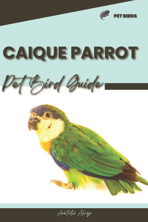 Kniha Caique Parrot Anatolii Ahryr
