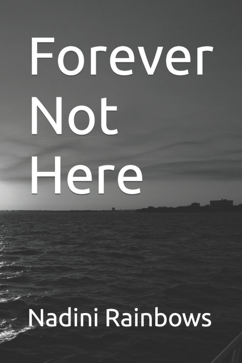 Kniha Forever Not Here Nadini Rainbows