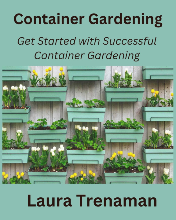 Kniha Container Gardening Laura Trenaman