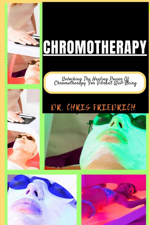 Knjiga CHROMOTHERAPY DR. CHRIS FRIEDRICH