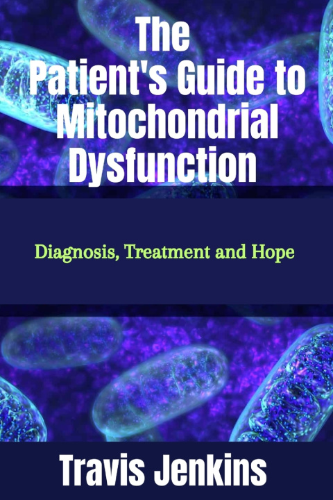 Kniha The Patient's Guide to Mitochondrial Dysfunction Travis Jenkins