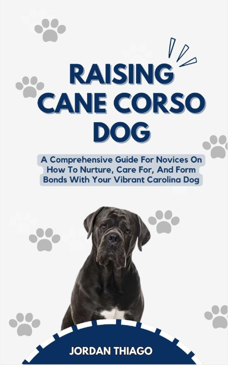 Kniha RAISING CANE CORSO DOG JORDAN THIAGO