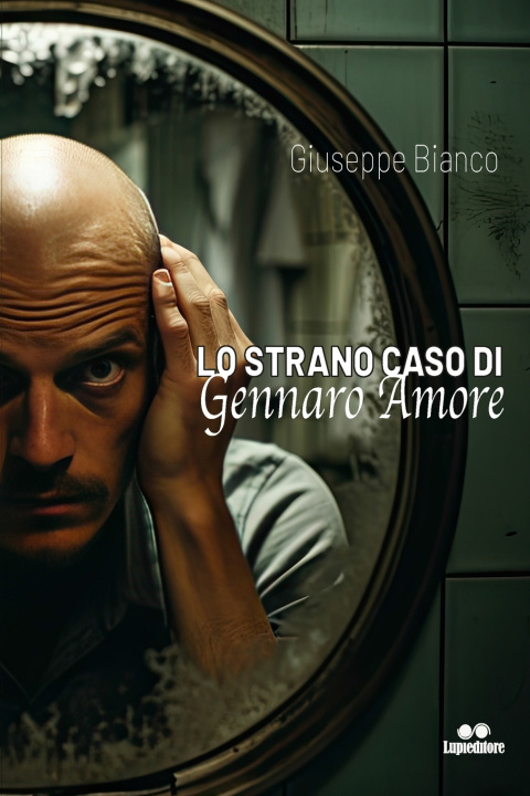 Knjiga Lo strano caso di Gennaro Amore GIUSEPPE BIANCO