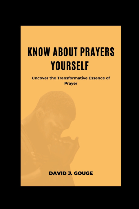 Kniha Know about prayers yourself David J. Gouge