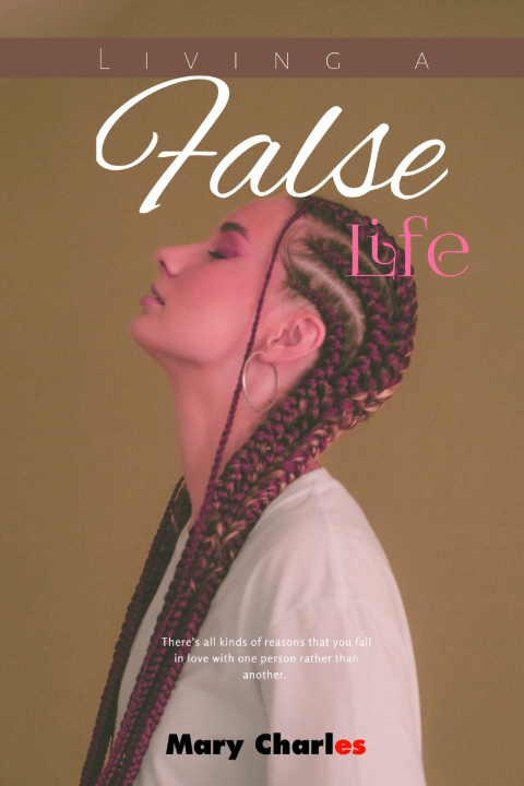 Book LIVING A FALSE LIFE Mary Charles