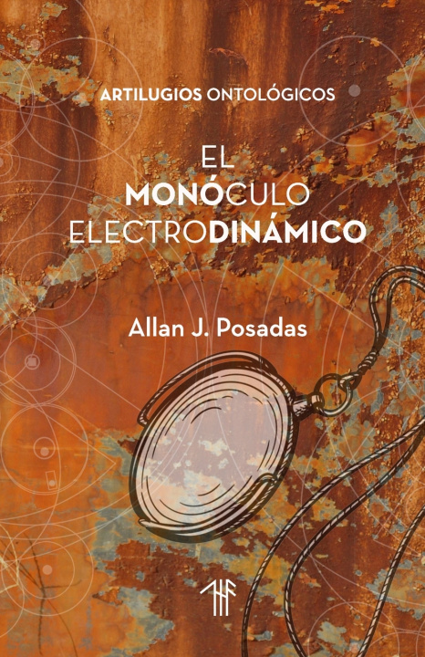 Kniha El Monóculo Electrodinámico Allan J. Posadas