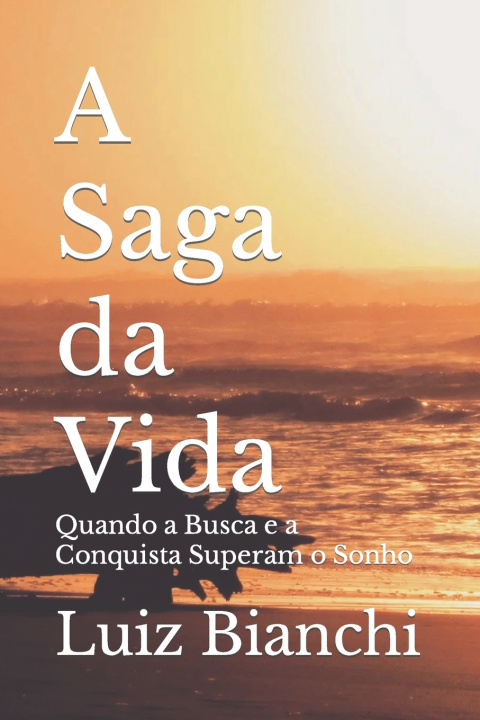 Kniha A Saga da Vida Luiz Bianchi