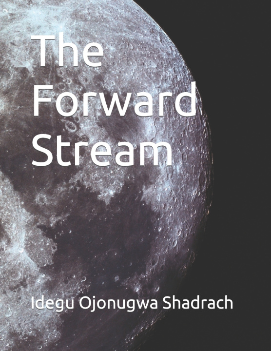Kniha The Forward Stream Idegu Ojonugwa Shadrach