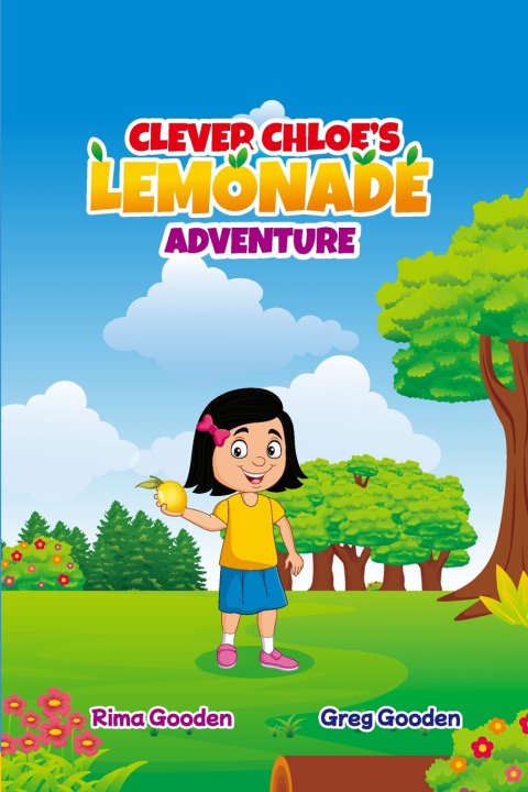 Knjiga Clever Chloe's Lemonade Adventure Gregory Gooden