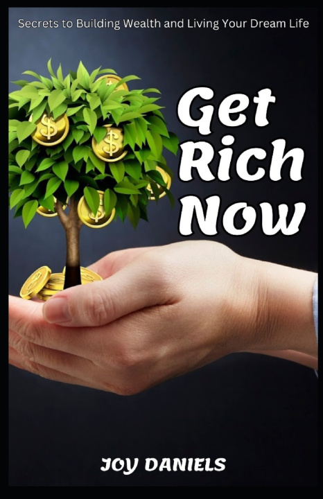 Knjiga Get Rich Now JOY DANIELS