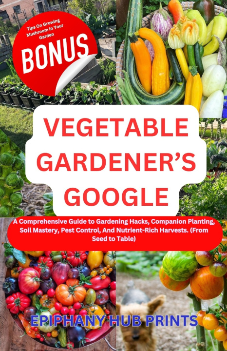 Book VEGETABLE GARDENER'S GOOGLE EPIPHANY HUB PRINTS