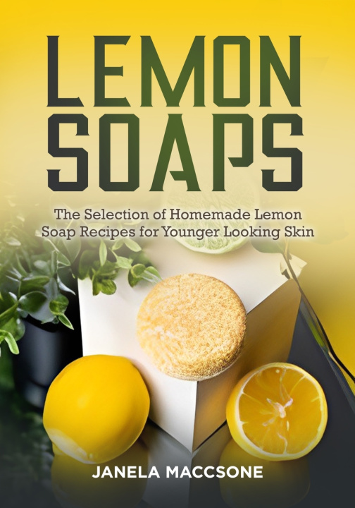 Knjiga Lemon Soaps Janela Maccsone