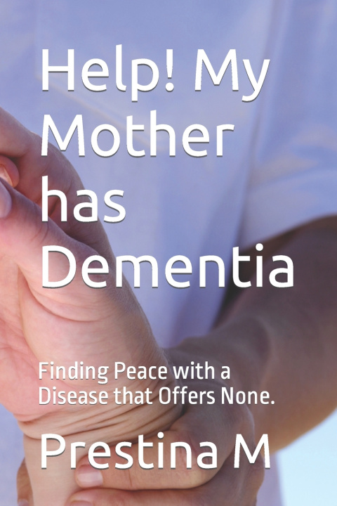 Kniha Help! My Mother has Dementia Prestina M