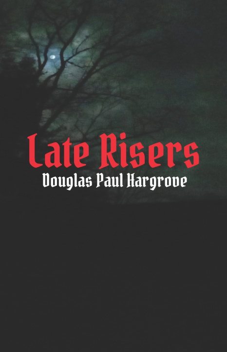 Knjiga Late Risers Douglas Paul Hargrove