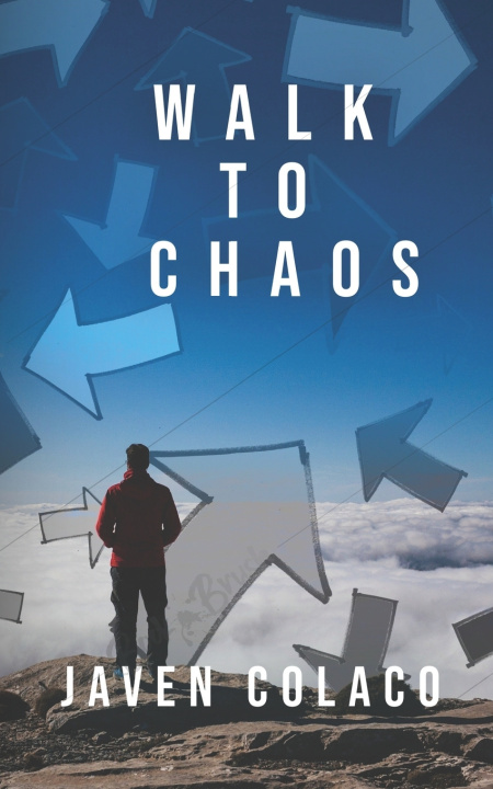 Knjiga A Walk to Chaos Javen Matthew Colaco