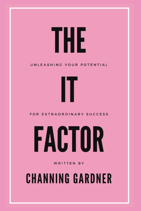 Book The It Factor Channing Elise Gardner