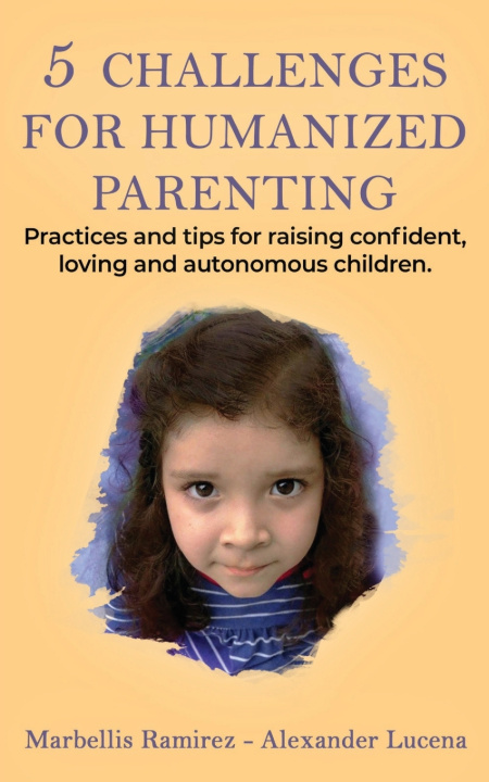 Kniha 5 CHALLENGES for HUMANIZED PARENTING Alexander Lucena