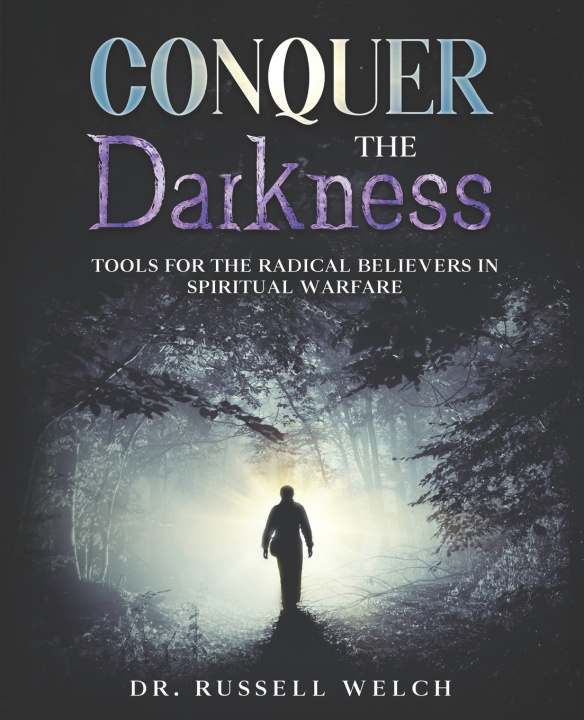 Book Conquer the Darkness Russell G Welch