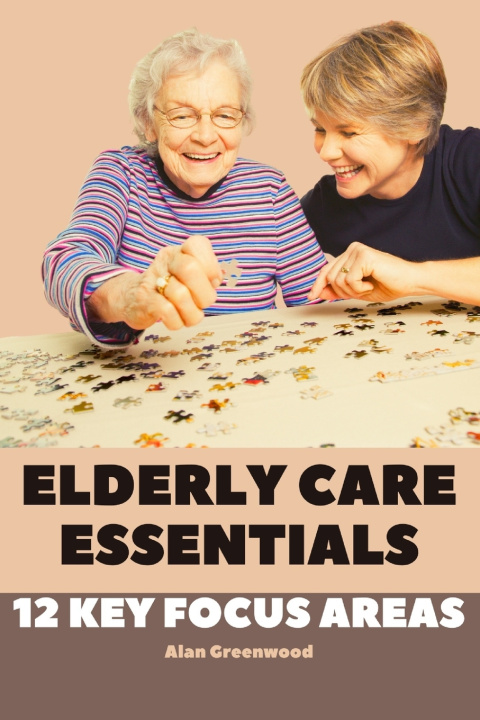 Kniha Elderly Care Essentials Alan Greenwood