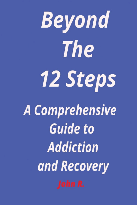 Knjiga Beyond the 12 steps John R.