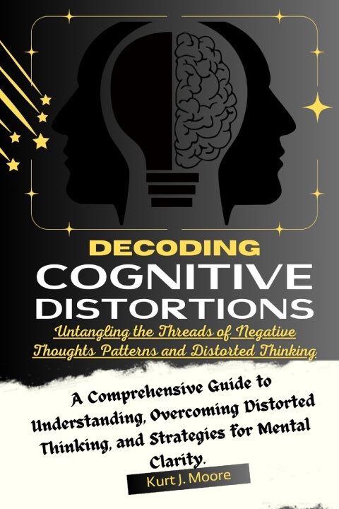 Kniha Decoding Cognitive Distortions Kurt J. Moore