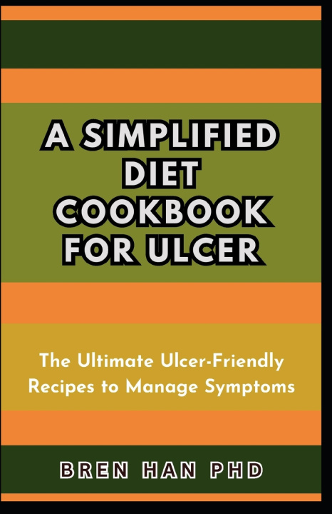 Kniha A SIMPLIFIED DIET COOKBOOK FOR ULCER BREN HAN PHD