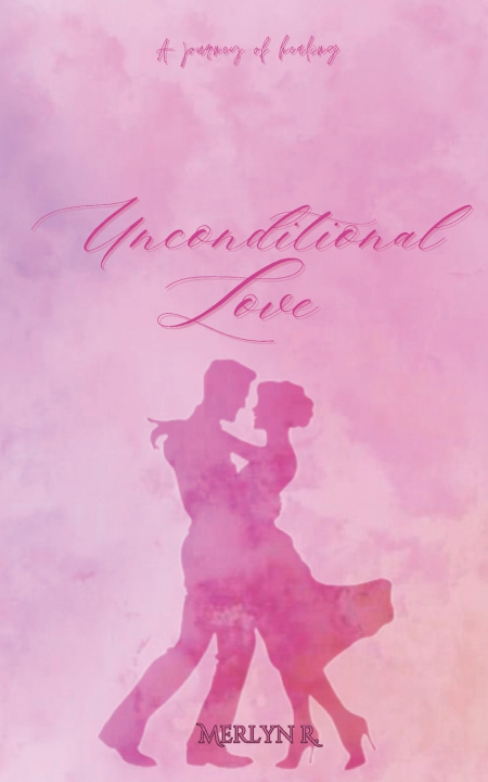 Kniha Unconditional Love Merlyn R.