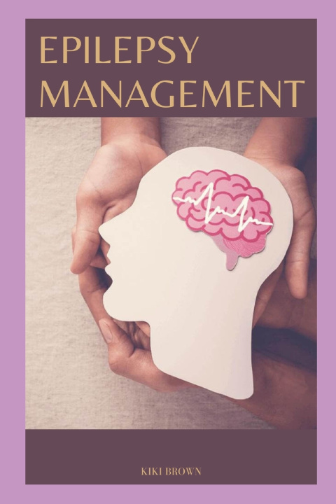 Book EPILEPSY MANAGEMENT KIKI BROWN