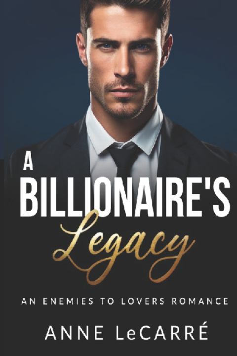 Kniha A Billionaire's Legacy Anne LeCarrè