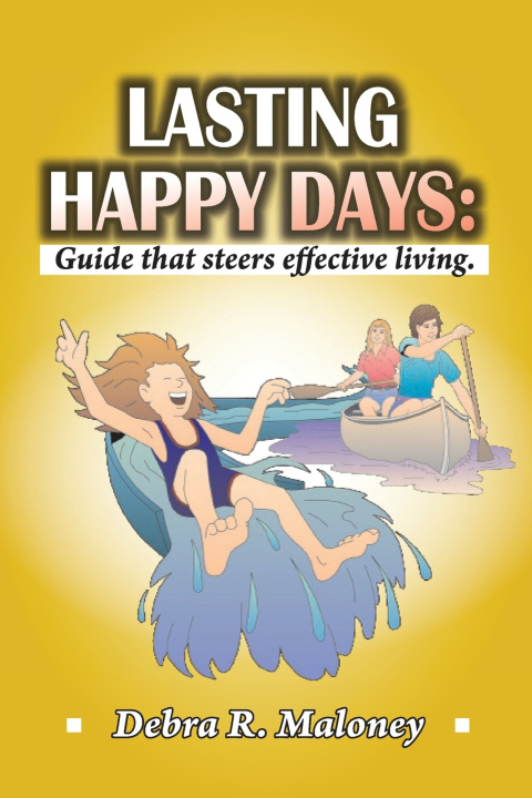 Book LASTING HAPPY DAYS Debra R. Maloney