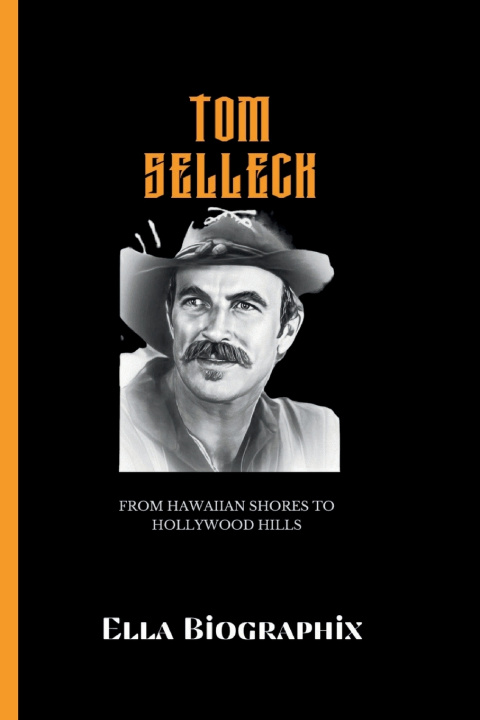 Knjiga TOM SELLECK Ella Biographix