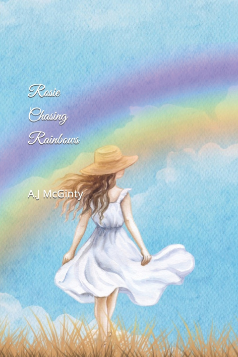 Book Rosie Chasing Rainbows A.J McGinty