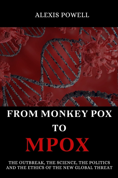 Book From Monkey Pox To Mpox Alexis Powell
