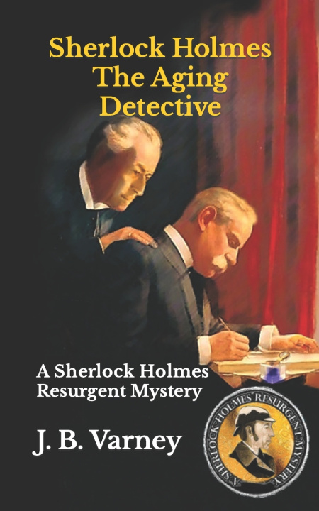 Kniha Sherlock Holmes The Aging Detective J. B. Varney