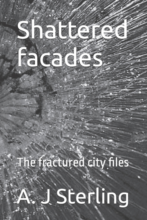 Knjiga Shattered facades A. J Sterling