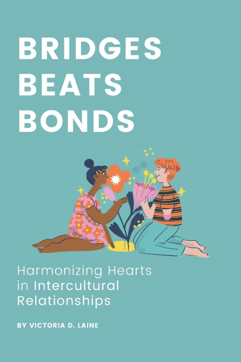 Book Bridges, Beats, Bonds Victoria D. Laine