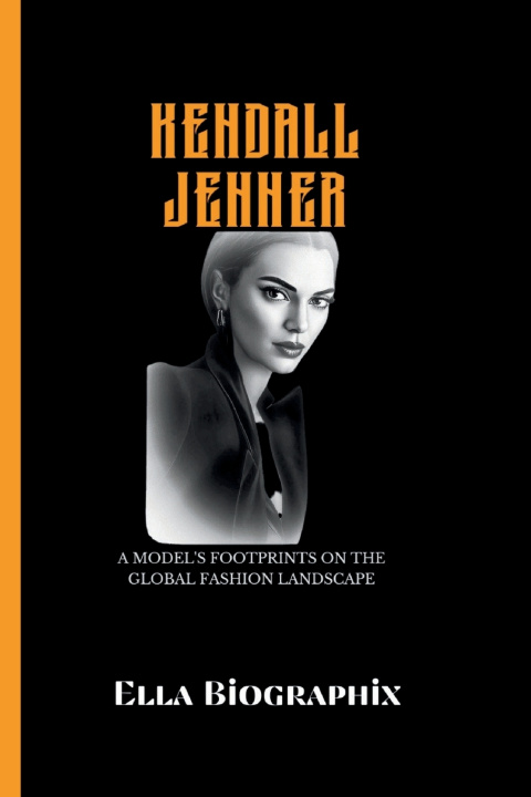 Kniha KENDALL JENNER Ella Biographix
