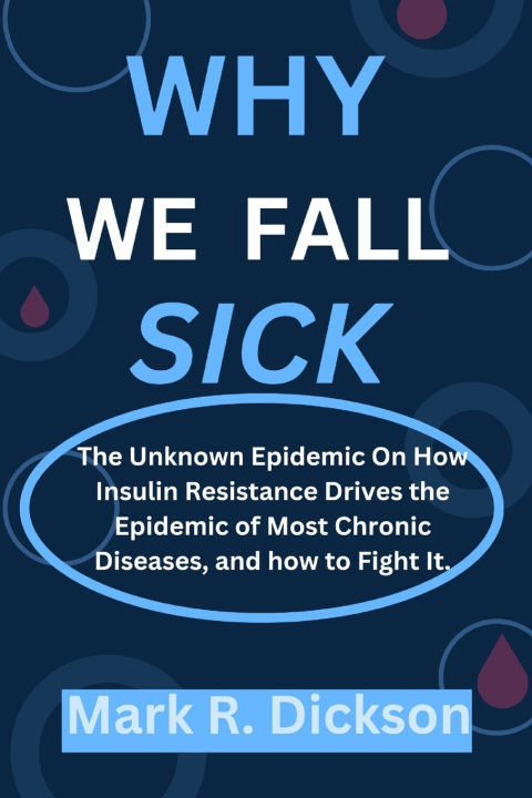 Kniha Why We Fall Sick Mark R. Dickson