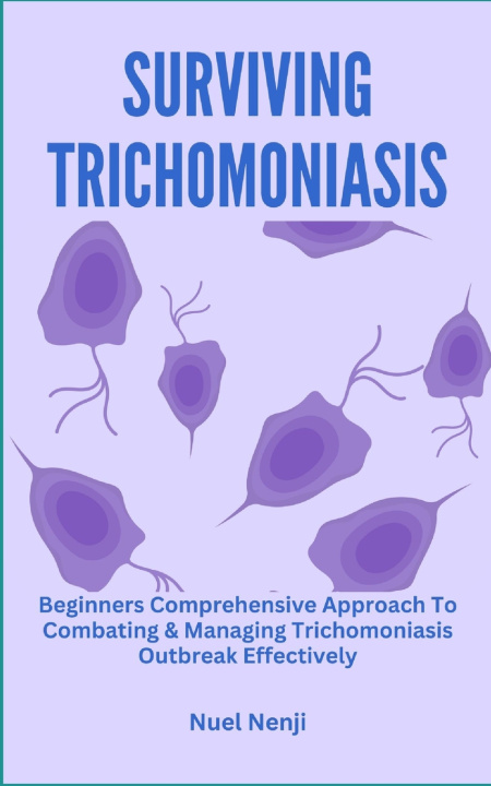 Kniha SURVIVING TRICHOMONIASIS Nuel Nenji