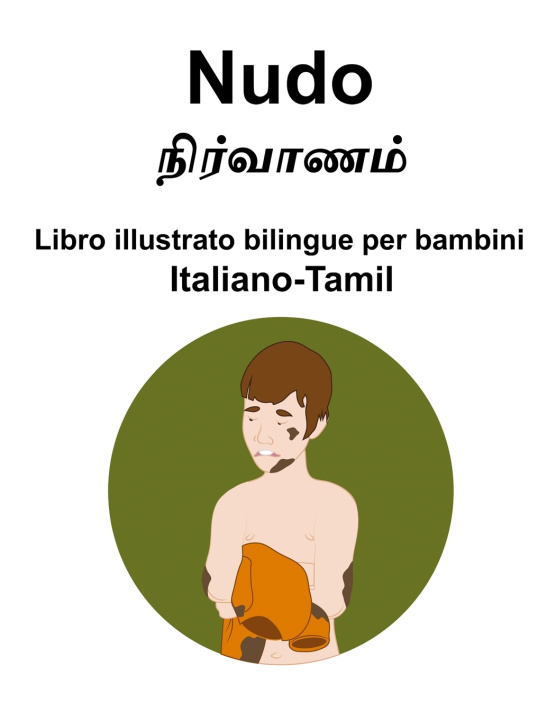 Kniha Italiano-Tamil Nudo Libro illustrato bilingue per bambini Richard Carlson