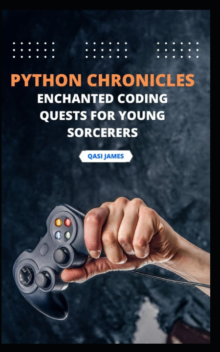 Knjiga "PYTHON CHRONICLES Qasi James