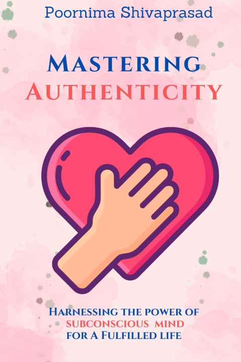 Kniha Mastering Authenticity Poornima Shivaprasad