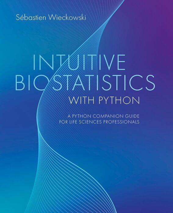 Knjiga Intuitive Biostatistics with Python Sebastien Wieckowski