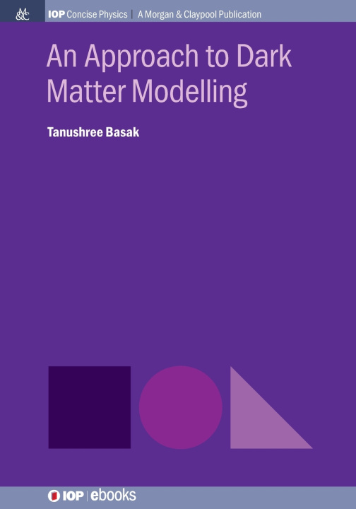 Kniha An Approach to Dark Matter Modelling Tanushree Basak