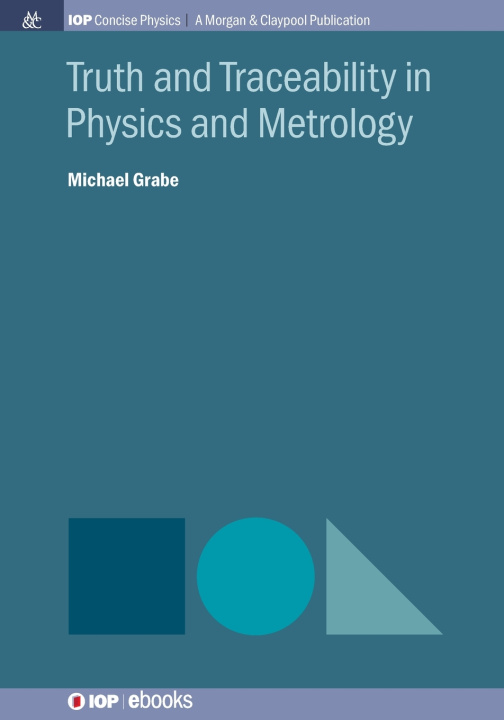 Book Truth and Traceability in Physics and Metrology Michael Grabe