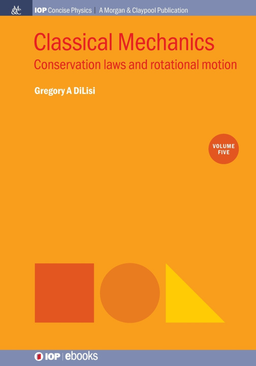 Book Classical Mechanics, Volume 5 Gregory A DiLisi