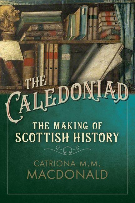 Kniha The Caledoniad Catriona M.M. MacDonald
