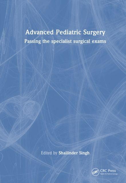 Kniha Advanced Pediatric Surgery Shailinder Jit Singh